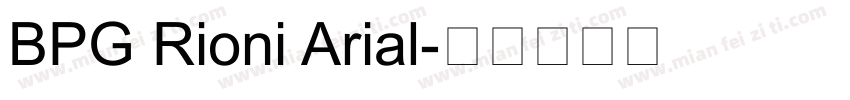 BPG Rioni Arial字体转换